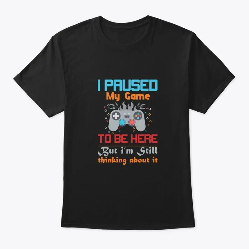 Funny Paused Game Video Gamer T Shirt